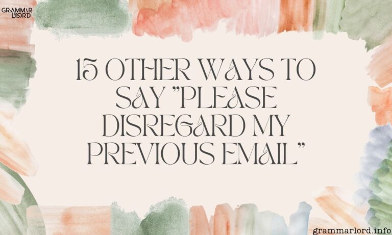 15 Other Ways to Say Please Disregard My Previous Email