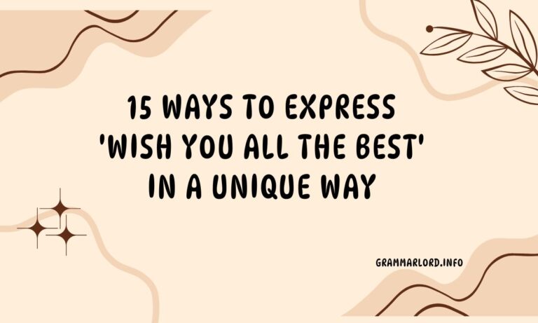 15 Ways to Express 'Wish You All the Best' in a Unique Way