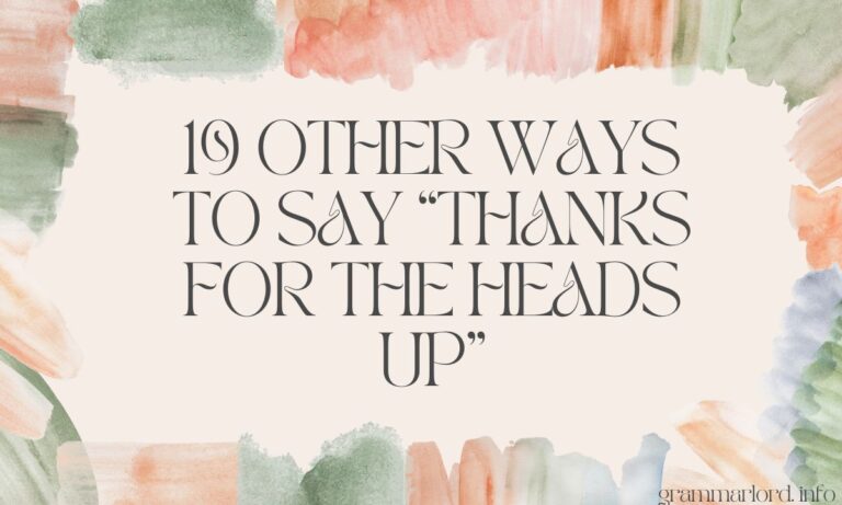 19 Other Ways to Say “Thanks for the Heads Up”