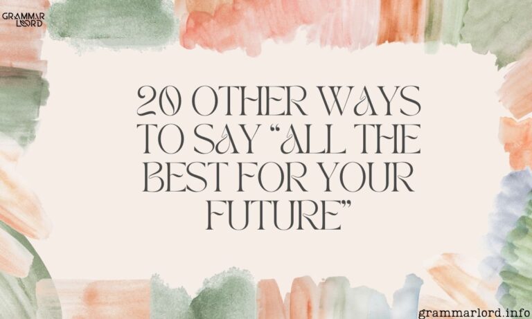 20 Other Ways to Say “All the Best for Your Future”