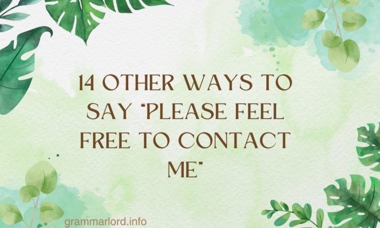 14 Other Ways to Say “Please Feel Free to Contact Me”