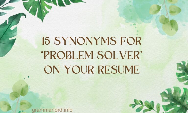 15 Synonyms for “Problem Solver” on Your Resume