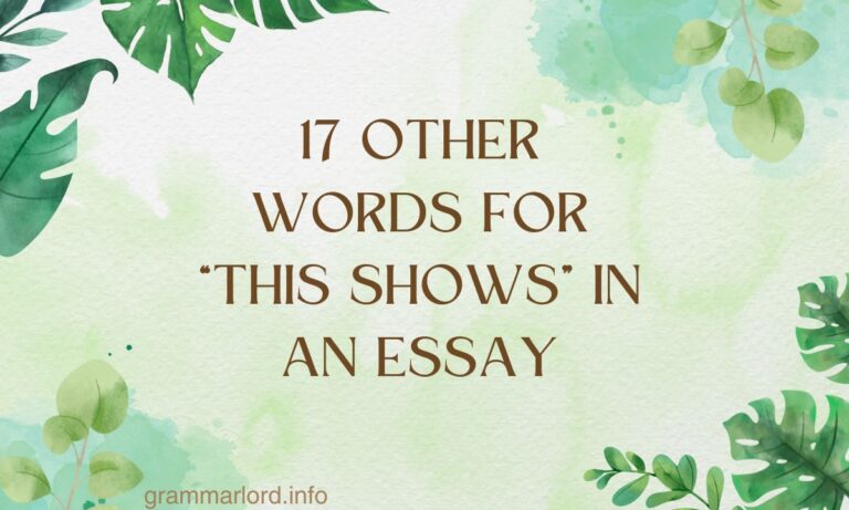 17 Other Words for “This Shows” in an Essay