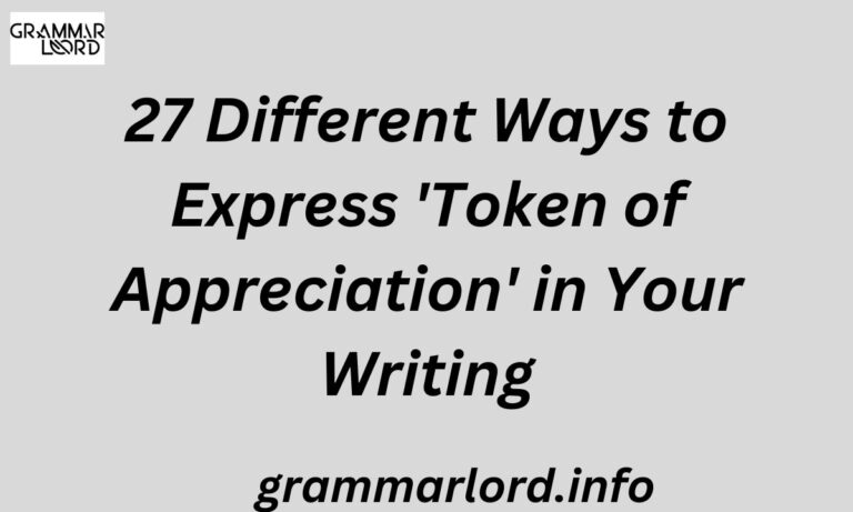 Different Ways to Express 'Token of Appreciation' in Your Writing