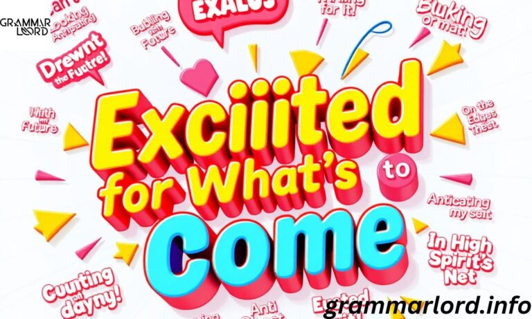 Other Ways to Say “Excited for What’s to Come”