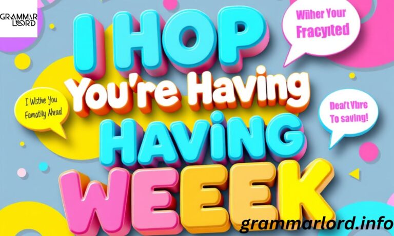 _Other Ways to Say “I Hope You’re Having a Great Week”