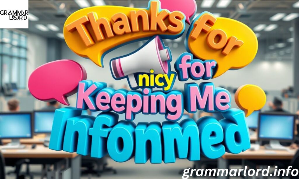 _Thanks for Keeping Me Informed 📢