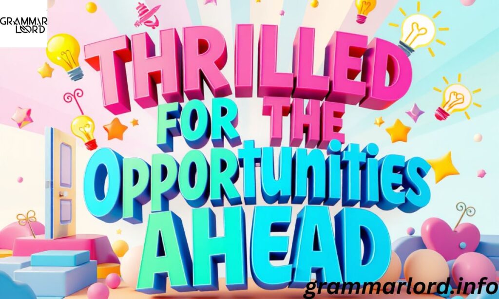 Thrilled for the opportunities ahead
