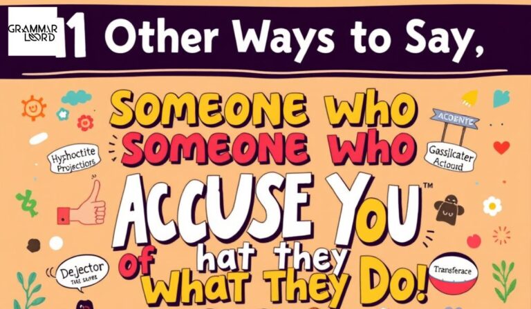 11 Other Ways to Say “Someone Who Accuses You of What They Do”