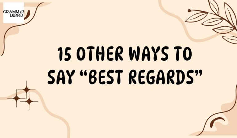15 Other Ways to Say “Best Regards”