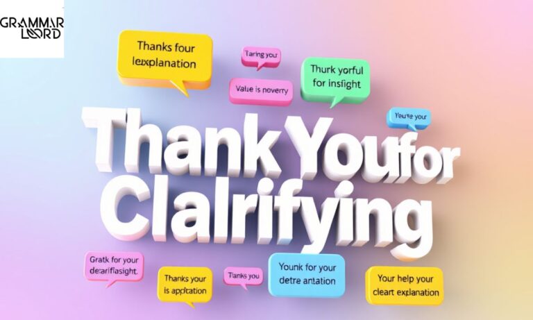 17 Other Ways to Say “Thank You for Clarifying”
