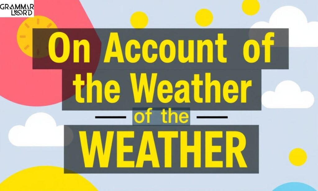 On Account of the Weather