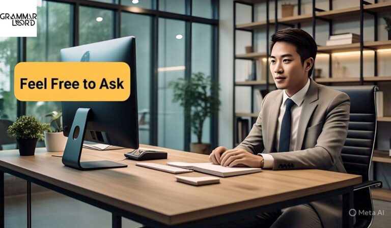 27 Synonyms for 'Feel Free to Ask' in Professional Communication
